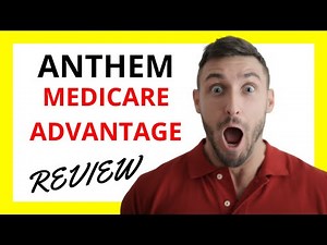 🔥 Anthem Medicare Advantage Review: Pros and Cons