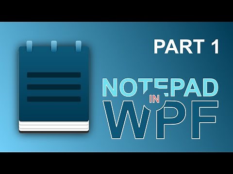 How to make a Notepad clone in WPF & C# - Part 1 - Design & Layout