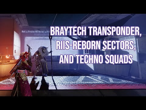 Braytech Transponder, Riis-Reborn Sectors, & Techno Squads | Destiny 2