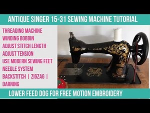 Singer 15 Tutorial | Backstitch, Lower feed dog, Adjust thread tension and stitch length, Needles