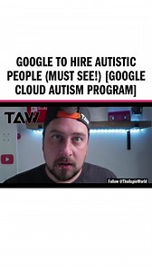 19 reactions | Google To Hire Autistic People (MUST SEE!) [Google Cloud Autism Program] | The Aspie World | Facebook