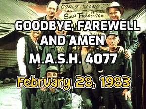M.A.S.H. 4077th. Goodbye, Farewell and Amen . {1983} {News Photographs And Story}