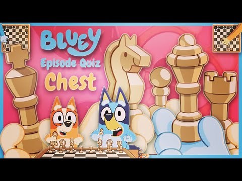 Bluey Season 3 - CHEST ♟️ - Episode Quiz - Bandit teaches the kids chess! What could go wrong!?!