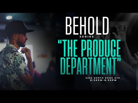 BEHOLD SERIES | THE PRODUCE DEPARTMENT | Sheldon Harris