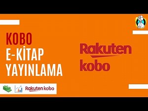 E KİTAP YAYINLAMA VE SATMA RAKUTEN KOBO - E KİTAP YAZARAK PARA KAZANMA 2020 - E KİTAP OKUYUCU