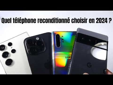 Quel téléphone reconditionné choisir en 2024 ?