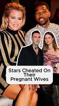 Stars Cheated OnTheirPregnant Wives
