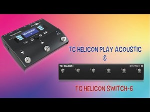 TC Helicon Play Acoustic + Switch 6