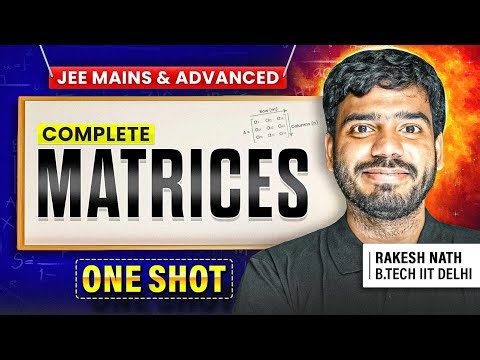 MATRICES in One Shot │ Complete Concept and PYQs│ JEE Mains and Advanced 2026 │ Class 12 Maths