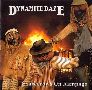 The Dynamite Daze - Scarecrows On Rampage