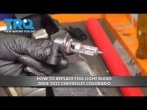 How to Replace Fog Light Bulbs 2004-2012 Chevrolet Colorado