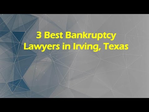 3 Best Bankruptcy Lawyers in Irving, Texas | Debt Relief Attorneys