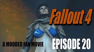 Fallout 4 A Modded Fan Movie Episode 20 Gameplay with Mods