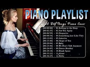 Top 30 Piano Covers of Popular Songs 2023 - Best Instrumental Piano Covers All Time
