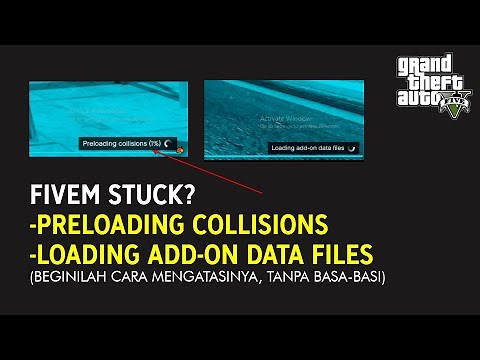 Cara Mengatasi Stuck FiveM di "Preloading Collisions 1%" dan "Loading add-on data Files"