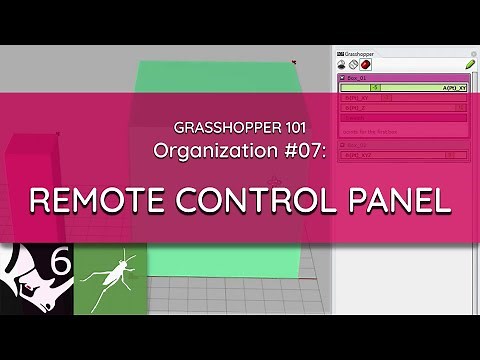 Grasshopper 101: Organization | #07 Remote Control Panel