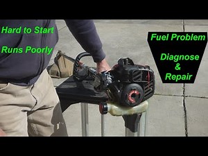 String Trimmer Hard to Start & Runs Poorly - Diagnose & Fix Fuel Problems