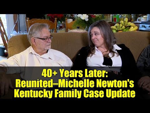 40+ Years Later: Reunited—Michelle Newton's Kentucky Family Case Update