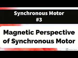 #3 Synchronous Motors - Magnetic perspective