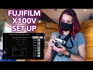 How I Set Up My Fujifilm X100V