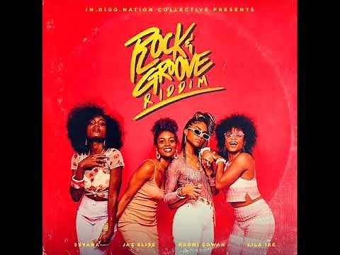Rock & Groove Riddim Mix (Full) Feat. Naomi Cowan, Lila Iké, Sevana, Jaz Elise (Dec. 2019)