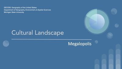 GEO330: Cultural Landscape: Megalopolis