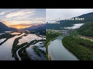 The Hidden Beginning of the Columbia River (And Why It Matters)