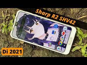 Sharp Aquos R2 SHV42 Full Review Indonesia 2021 | Hape 120HZ SD B45 Ex Flagship Termurah!