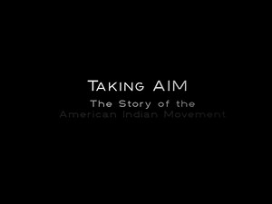 ▶️ Taking AIM: The Story of the American Indian Movement