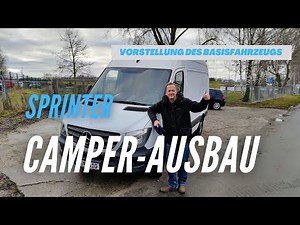 PROJEKT: Sprinter zum Camper ausbauen! | Die Basis | #1