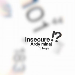 Understanding the Themes of Insecure by Ardy Minaj
