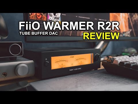 FiiO WARMER R2R Tube DAC Review