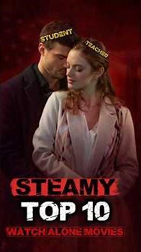 Best Steamy Movies You Should Only Watch Alone! 🤫🔞