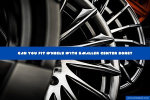 Can You Fit Wheels With Smaller Center Bore? [Full Guide] | Vehicle Freedom