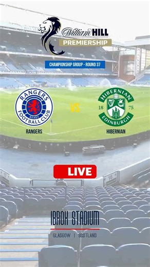 Rangers vs Hibernian | Scottish Premiership | Championship Group - Round 37 | LIVE