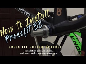 HOW TO INSTALL PRESS FIT BB -- Sizes, spacing, tools, etc