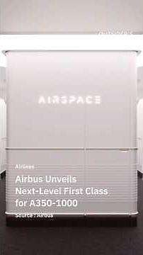 Airbus Unveils Next-Level First Class for A350-1000
