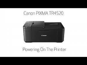 Canon PIXMA TR4520 -- Powering On The Printer