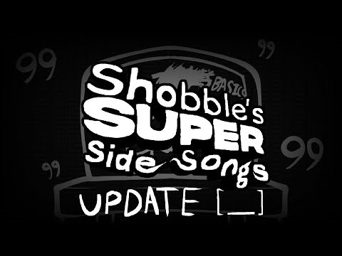 Shobble's Super Side Songs - Update _ Showcase