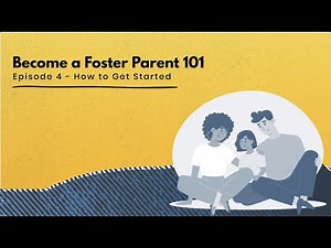 Become a Foster Parent 101 | How to Get Started