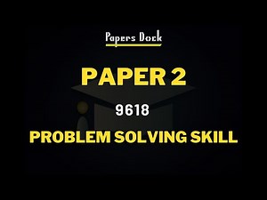 How to improve your Problem Solving Skills | Paper 2 9618