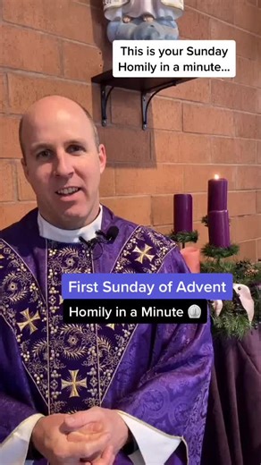 Sunday Homily in a Minute: First Sunday of Advent