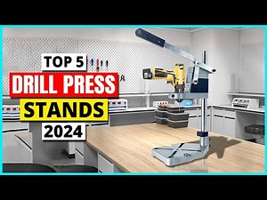 Top 5 Best Drill Press Stands [2024 Buying Guide]