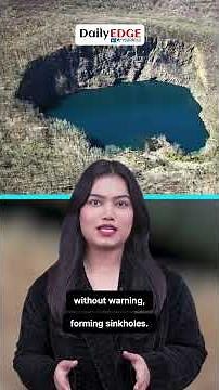 Daily Edge By VisionIAS | 700 Sinkholes Form in Turkey: Why the Ground Is Collapsing?