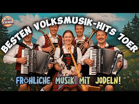 🇩🇪🎷 UNVERGESSEN: Die fröhlichsten deutschen Volksmusik der 70er – garantieren beste Stimmung!