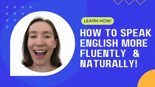 How to speak English fluently & naturally
