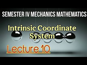 Intrinsic Coordinates Systems| Mechanics Mathematics Paper 1| B.Sc. II YEAR|