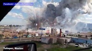 Watch: Fireworks exploding at market in Tultepec, Mexico