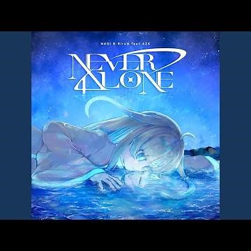 NEVER 4LONE (feat. AZK)
