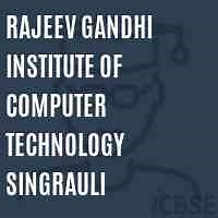 Rajeev Gandhi Institute of Computer Technology Singrauli, Sidhi - Fees, Address, Admissions and Reviews 2025